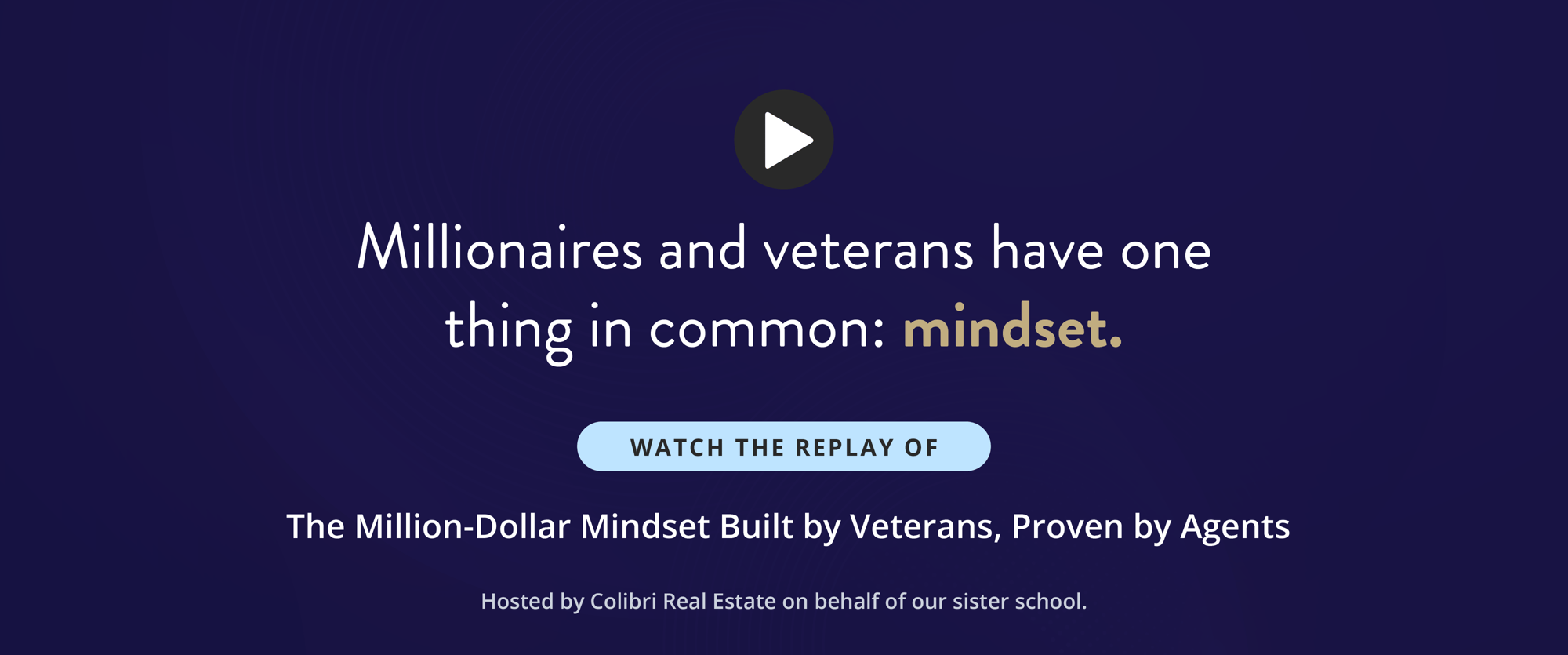 Millionaires and veterans have one thing in common: mindset.