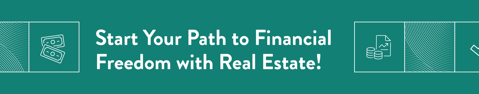 Start your path to financial freedom with real estate!